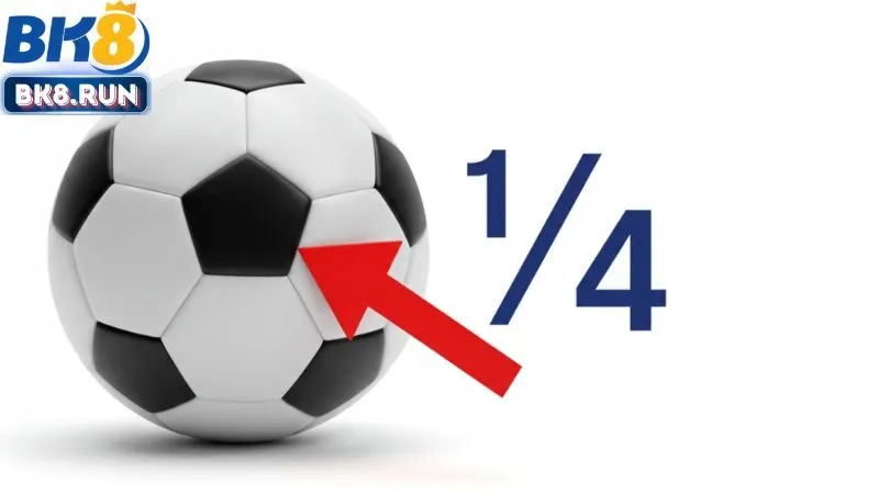Khi nào nên chọn kèo 1/4 hay 0.25?